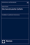 Cover: Die konstruierte Gefahr - Nomos