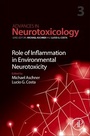 Cover: Role of Inflammation in Environmental Neurotoxicity: Volume 3 - Academic Press