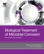 Cover: Biological Treatment of Microbial Corrosion - Elsevier