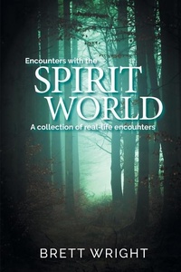 Enlarge image Cover: Encounters with the Spirit World - Brett Wright