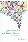 Cover: Queer Kinship and Family Change in Taiwan - Rutgers University Press