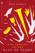 Cover: Passion of the King of Glory - IVP Books