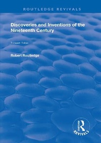Enlarge image Cover: Discoveries and Inventions of the Ninteenth Century - Routledge