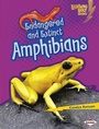 Cover: Endangered and Extinct Amphibians - Lerner Publications Co ,U.S.