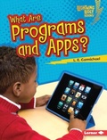 Cover: What Are Programs and Apps? - Lerner Publications Co ,U.S.