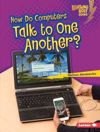 Enlarge image Cover: How Do Computers Talk to One Another? - Lerner Publications Co ,U.S.