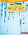 Cover: Investigating the Water Cycle - Lerner Publications Co ,U.S.