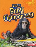 Cover: Meet a Baby Chimpanzee - Lerner Publications Co ,U.S.