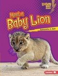 Cover: Meet a Baby Lion - Lerner Publications Co ,U.S.