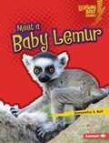 Cover: Meet a Baby Lemur - Lerner Publications Co ,U.S.