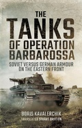 Cover: The Tanks of Operation Barbarossa - Pen & Sword Military