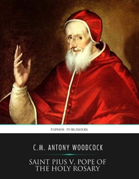 Abbildung von: Saint Pius V, Pope of the Holy Rosary - Charles River Editors