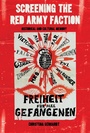 Cover: Screening the Red Army Faction - Bloomsbury Academic USA