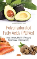 Cover: Polyunsaturated Fatty Acids (PUFAs): Food Sources, Health Effects and Significance in Biochemistry - Nova Science Publishers