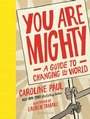 Cover: You Are Mighty - Bloomsbury Childrens Books