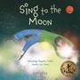 Cover: Sing to The Moon - Lantana Publishing
