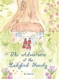 Cover: The Adventures of the Ladybird Family - Peahen Publishing