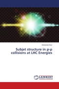 Cover: Subjet structure in p-p collisions at LHC Energies - LAP Lambert Academic Publishing