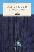 Cover: Le tredici vite e mezzo del Capitano Orso Blu - Gl' istriciPi&ugrave;;Salani