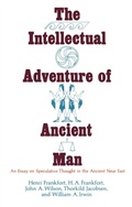 Cover: The Intellectual Adventure of Ancient Man - University of Chicago Press