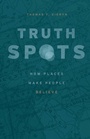 Cover: Truth-Spots - University of Chicago Press