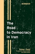 Cover: The Road to Democracy in Iran - MIT Press