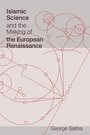 Cover: Islamic Science and the Making of the European Renaissance - MIT Press