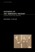 Cover: Histories of the Immediate Present - MIT Press