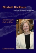 Cover: Elizabeth Blackburn and the Story of Telomeres - MIT Press