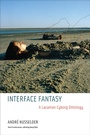 Cover: Interface Fantasy - MIT Press