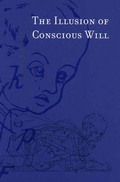 Cover: The Illusion of Conscious Will - MIT Press