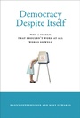 Cover: Democracy Despite Itself - MIT Press