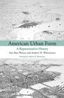 Cover: American Urban Form - MIT Press