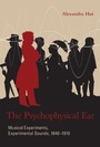 Cover: The Psychophysical Ear - MIT Press
