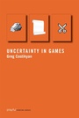 Cover: Uncertainty in Games - MIT Press