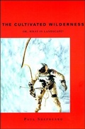 Cover: The Cultivated Wilderness - MIT Press