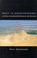 Cover: What Is Architecture? - MIT Press