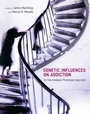 Cover: Genetic Influences on Addiction - MIT Press