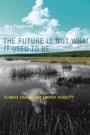 Cover: The Future Is Not What It Used to Be - MIT Press