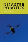 Cover: Disaster Robotics - MIT Press