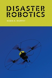 Enlarge image Cover: Disaster Robotics - MIT Press