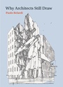 Cover: Why Architects Still Draw - MIT Press