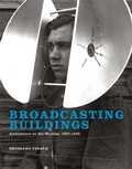 Cover: Broadcasting Buildings - MIT Press