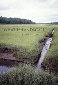 Enlarge image Cover: What Is Landscape? - MIT Press
