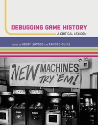 Enlarge image Cover: Debugging Game History - MIT Press