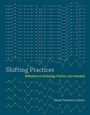 Cover: Shifting Practices - MIT Press