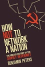 Cover: How Not to Network a Nation - MIT Press