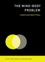 Cover: The Mind-Body Problem - MIT Press