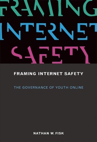 Enlarge image Cover: Framing Internet Safety - MIT Press