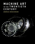 Cover: Machine Art in the Twentieth Century - MIT Press